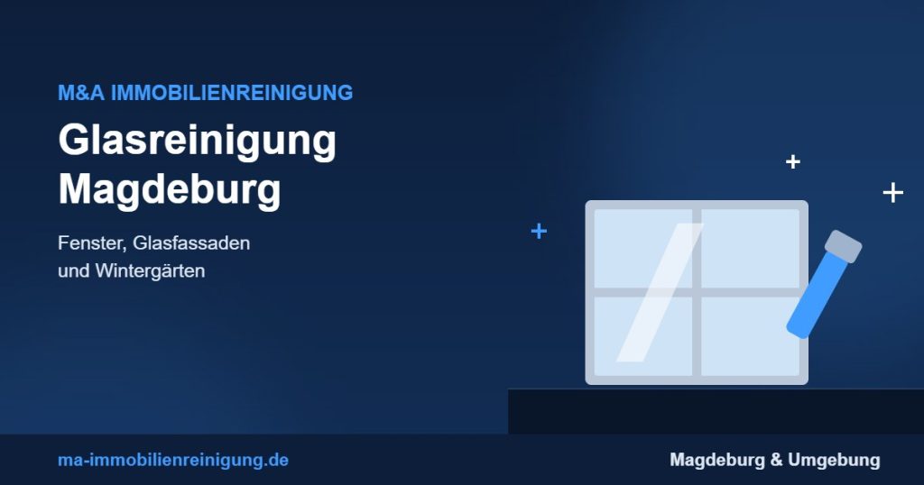 Glasreinigung Magdeburg – Fenster und Glasfassaden professionell reinigen